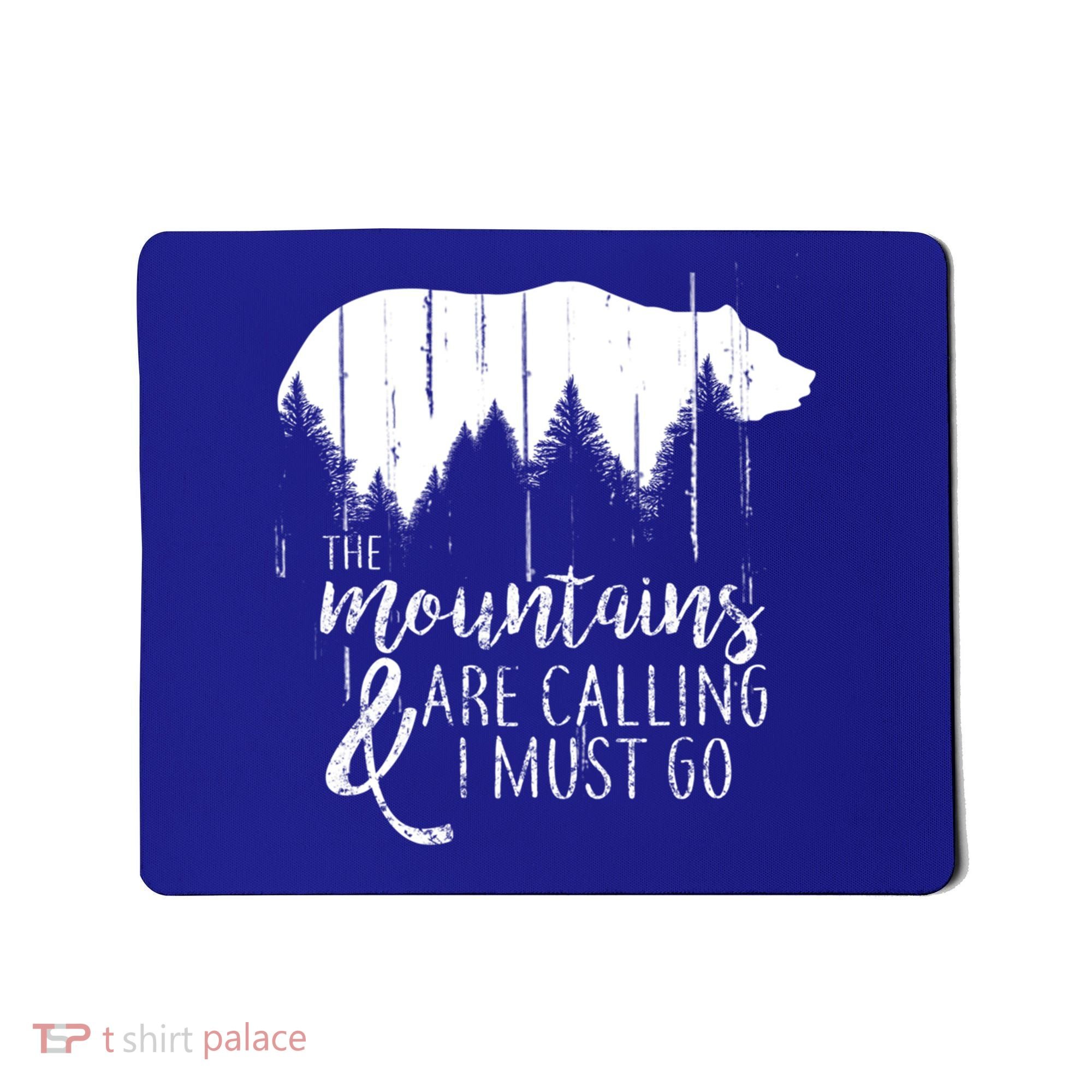 The Mountains Are Calling And I Must Go Wild Bear Cute Gift Mousepad