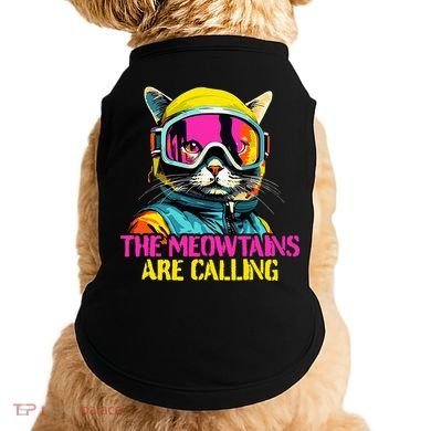 The meowtains are calling Cat Snowboard Ski  Doggie Tank