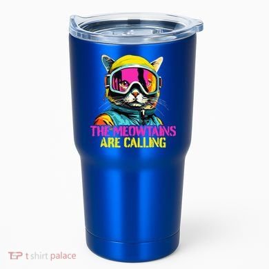 The meowtains are calling Cat Snowboard Ski  Tumbler