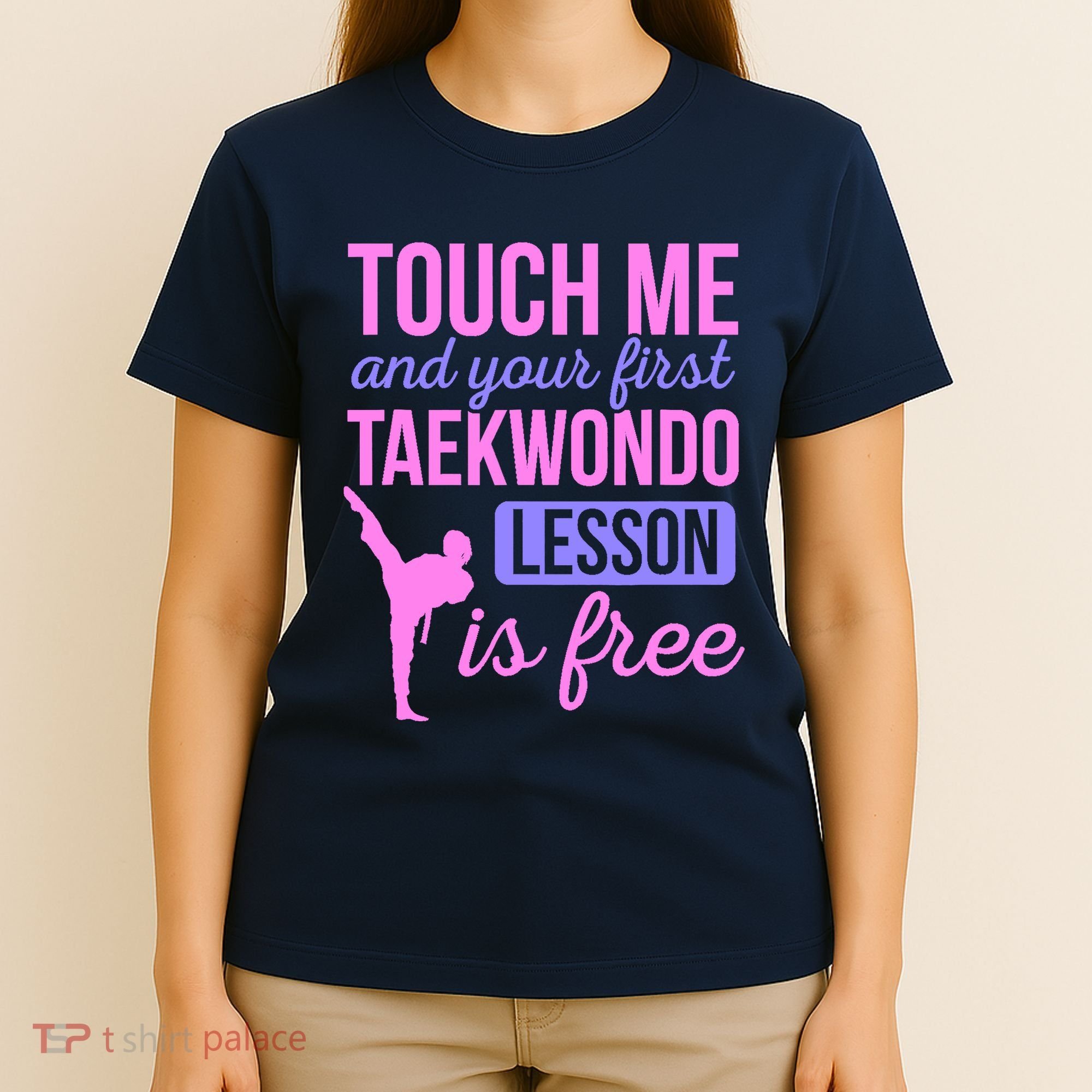 Touch Me And Your First Taekwondo Lesson Is Free Martial Art T-Shirt