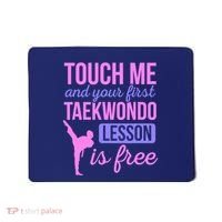 Touch Me And Your First Taekwondo Lesson Is Free Martial Art Mousepad thumb 0