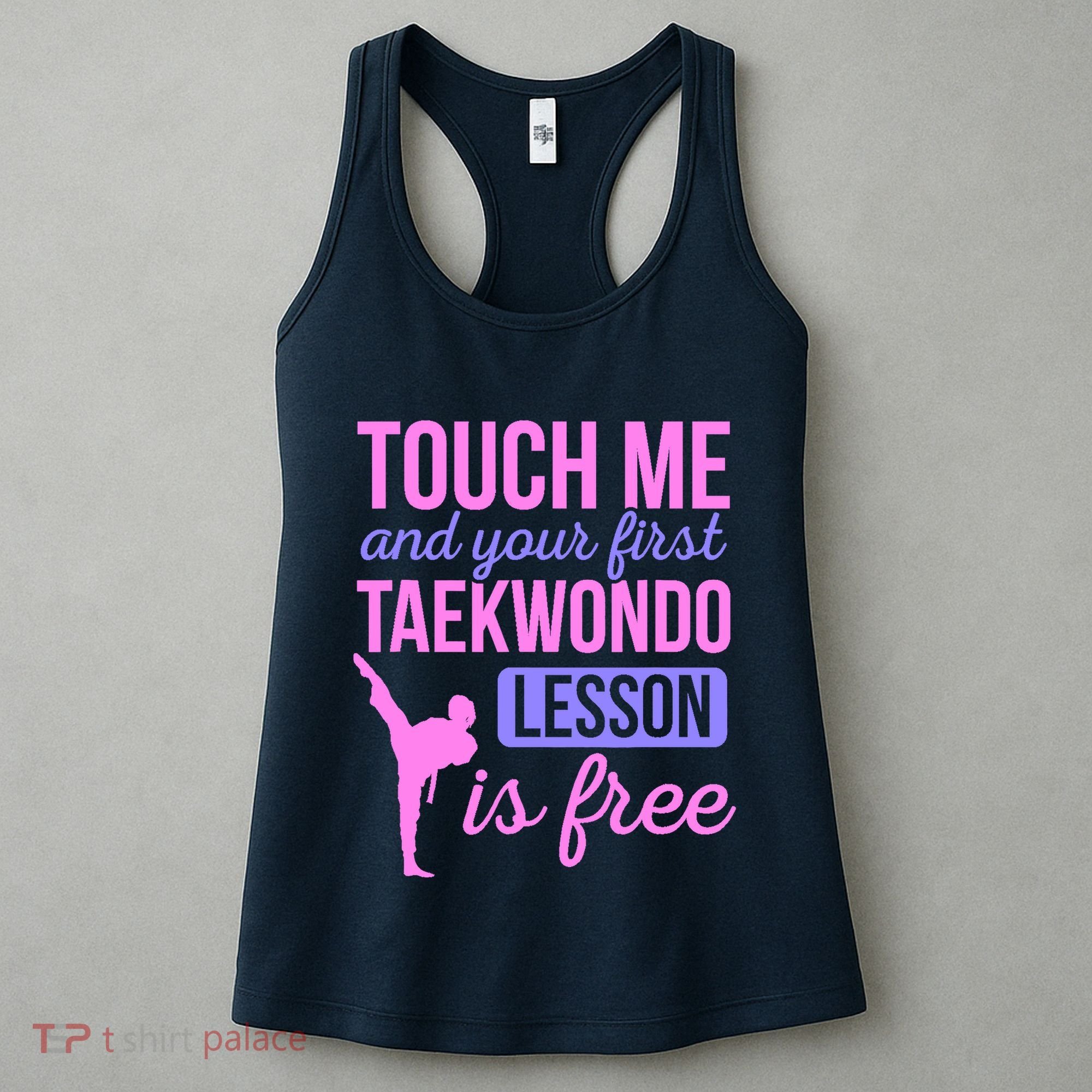 Touch Me And Your First Taekwondo Lesson Is Free Martial Art Women's Tank Top