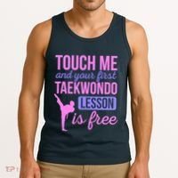 Touch Me And Your First Taekwondo Lesson Is Free Martial Art Tank Top thumb 3