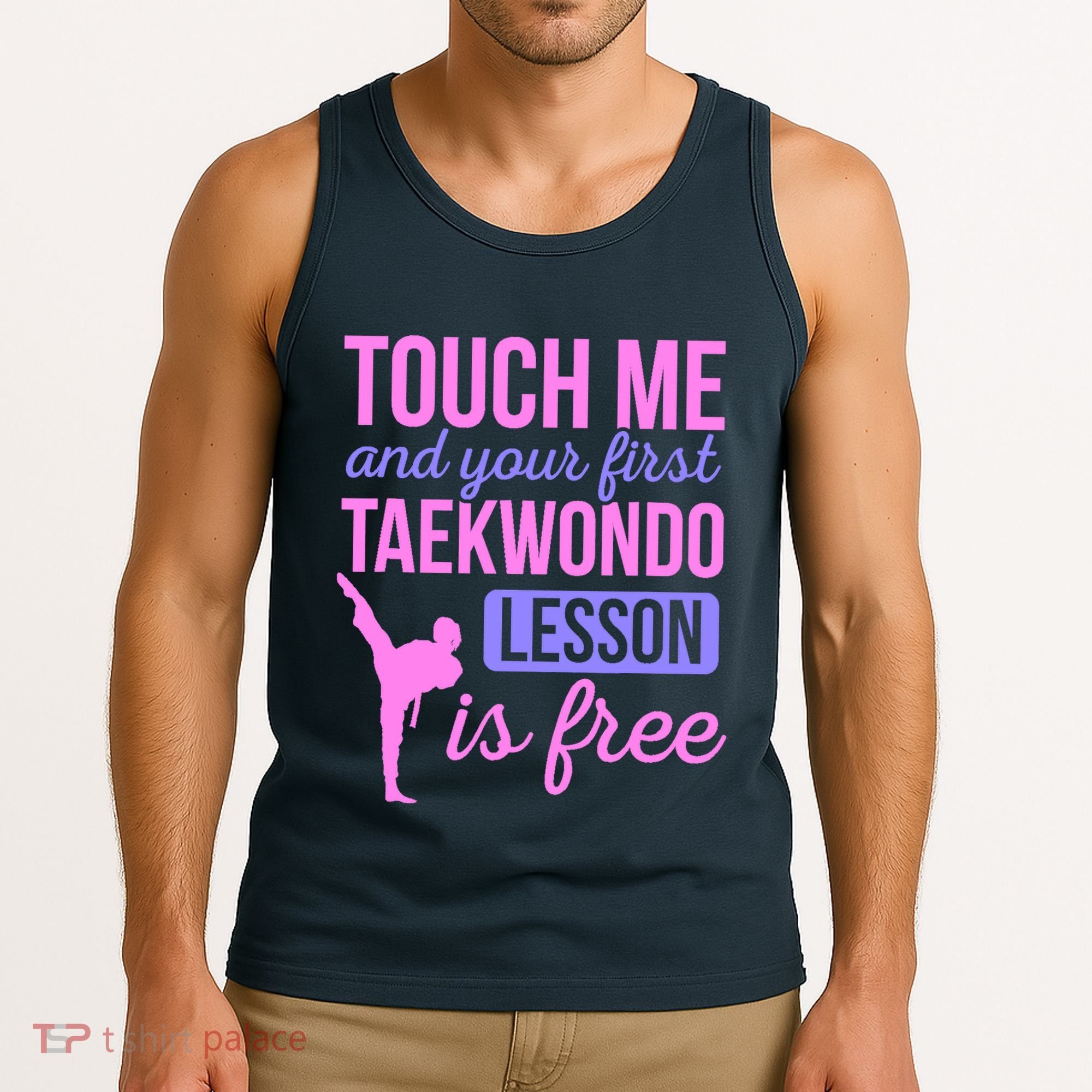 Touch Me And Your First Taekwondo Lesson Is Free Martial Art Tank Top