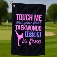 Touch Me And Your First Taekwondo Lesson Is Free Martial Art Golf Towel thumb 1