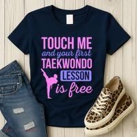 Touch Me And Your First Taekwondo Lesson Is Free Martial Art Women's T-Shirt thumb 3