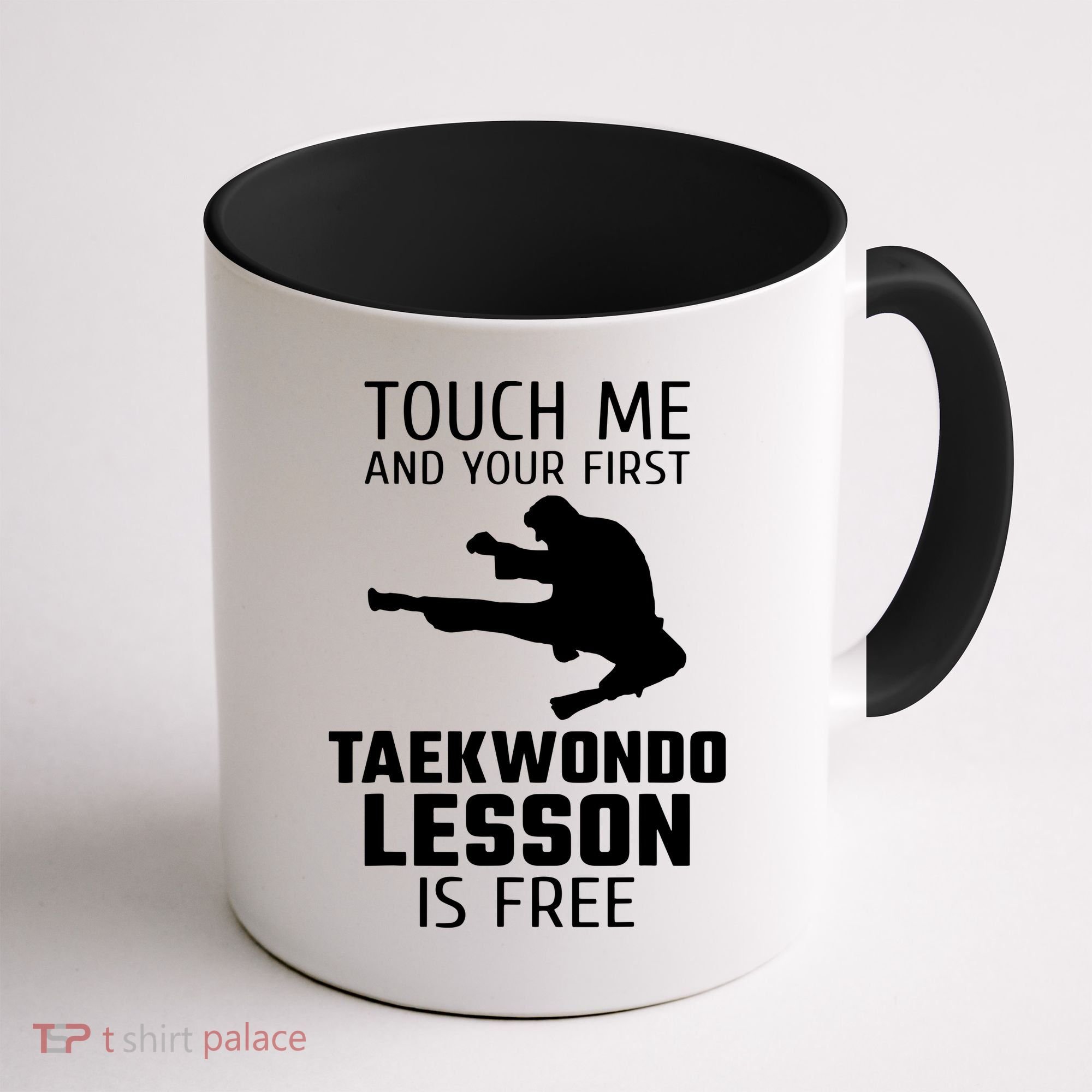 Touch Me And Your First Taekwondo Lesson Is Free Coffee Mug