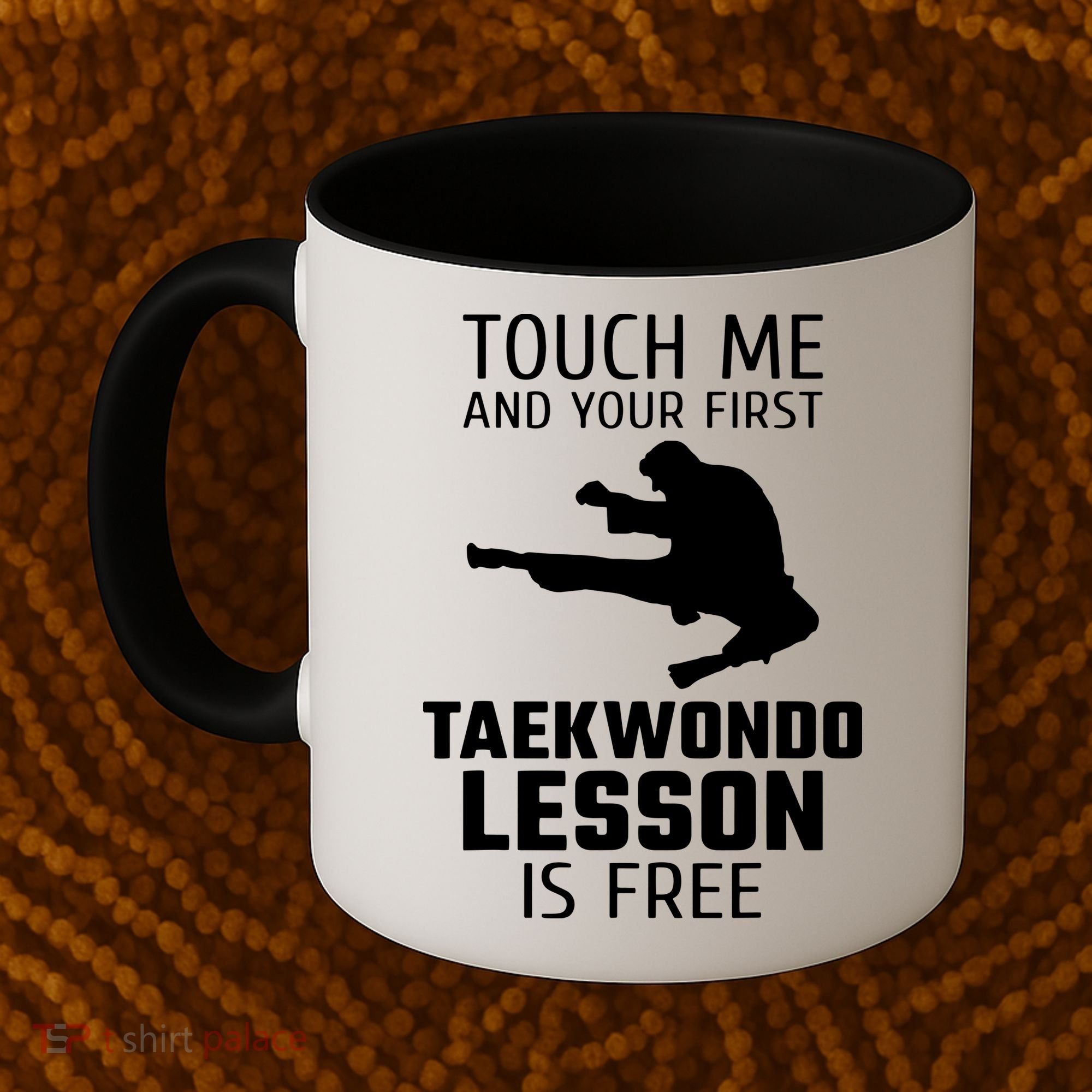 Touch Me And Your First Taekwondo Lesson Is Free Coffee Mug