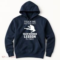 Touch Me And Your First Taekwondo Lesson Is Free Hoodie thumb 0