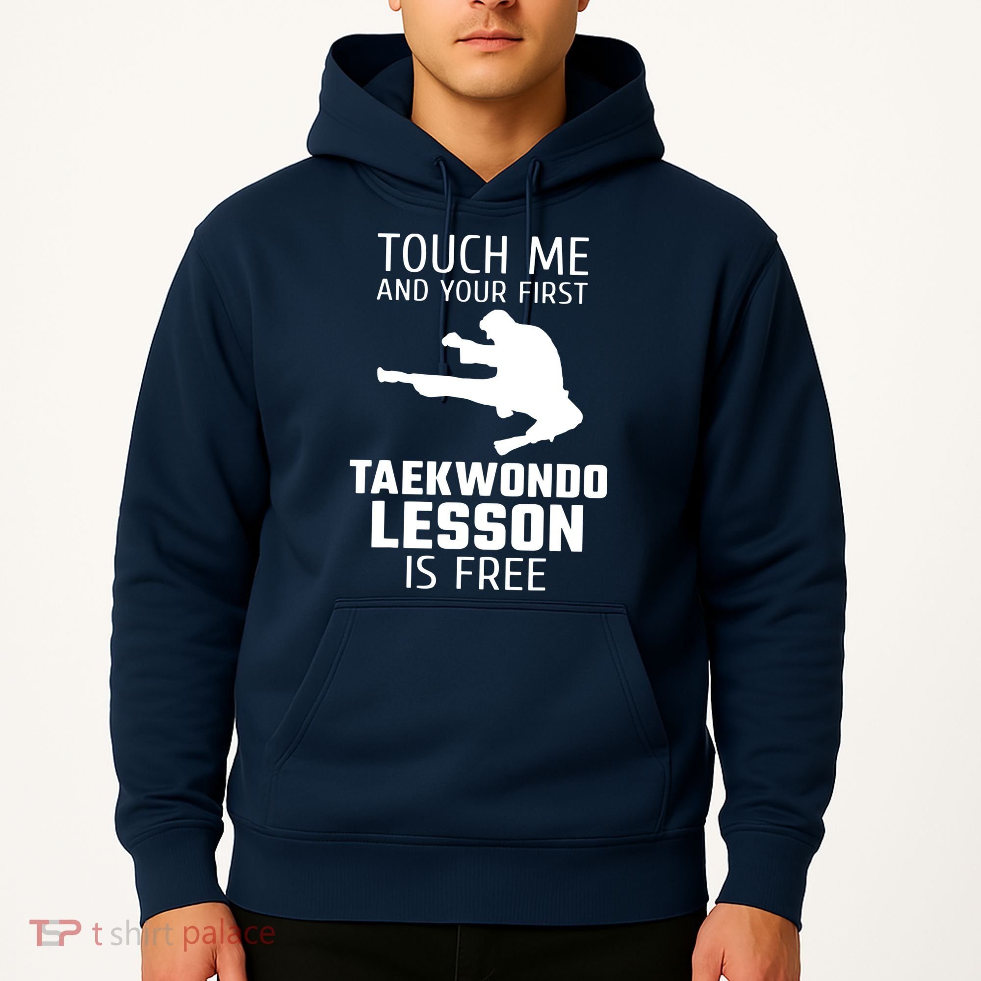 Touch Me And Your First Taekwondo Lesson Is Free Hoodie