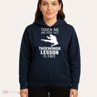 Touch Me And Your First Taekwondo Lesson Is Free Hoodie thumb 5