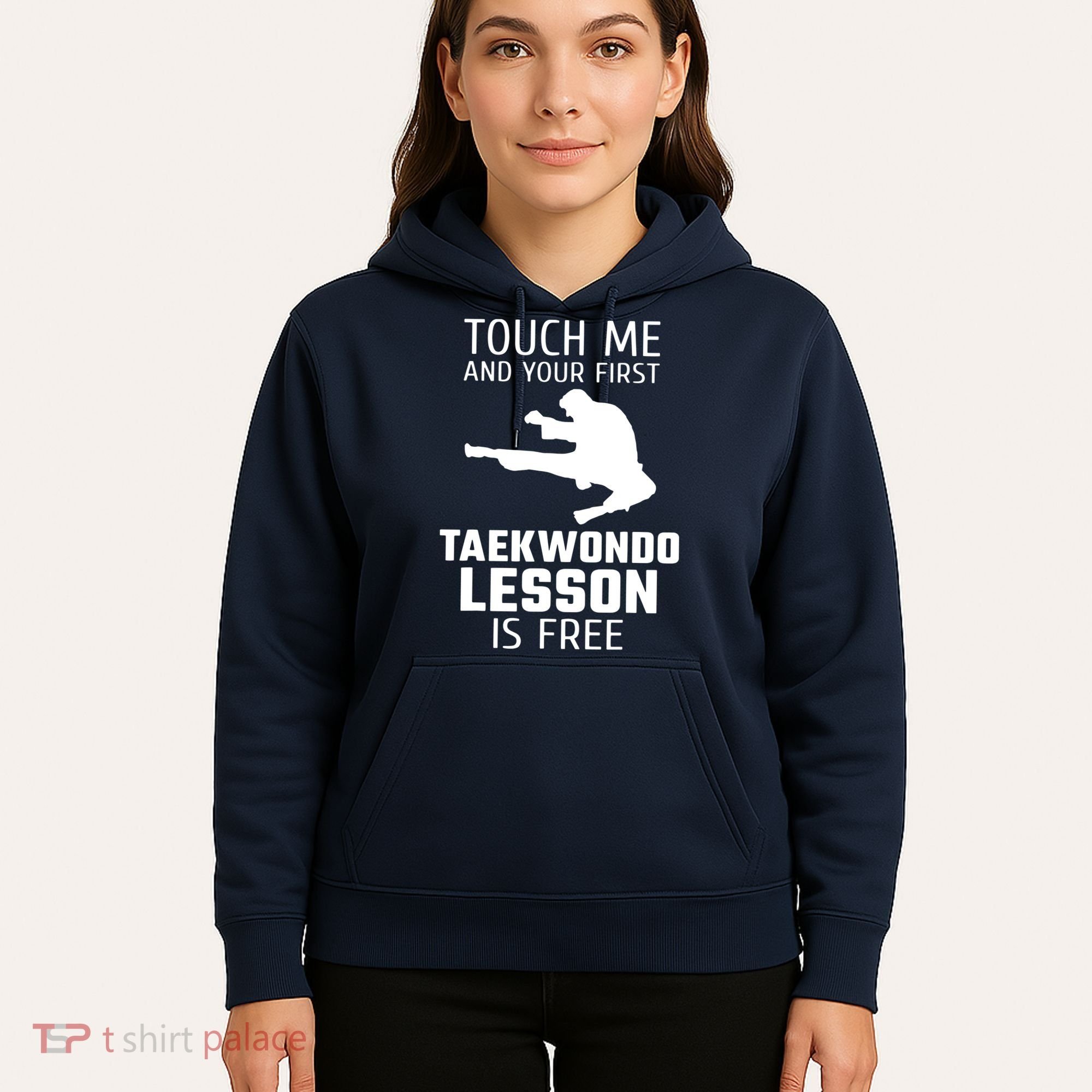 Touch Me And Your First Taekwondo Lesson Is Free Hoodie