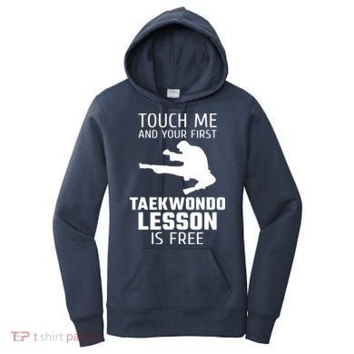 Touch Me And Your First Taekwondo Lesson Is Free Women's Hoodie