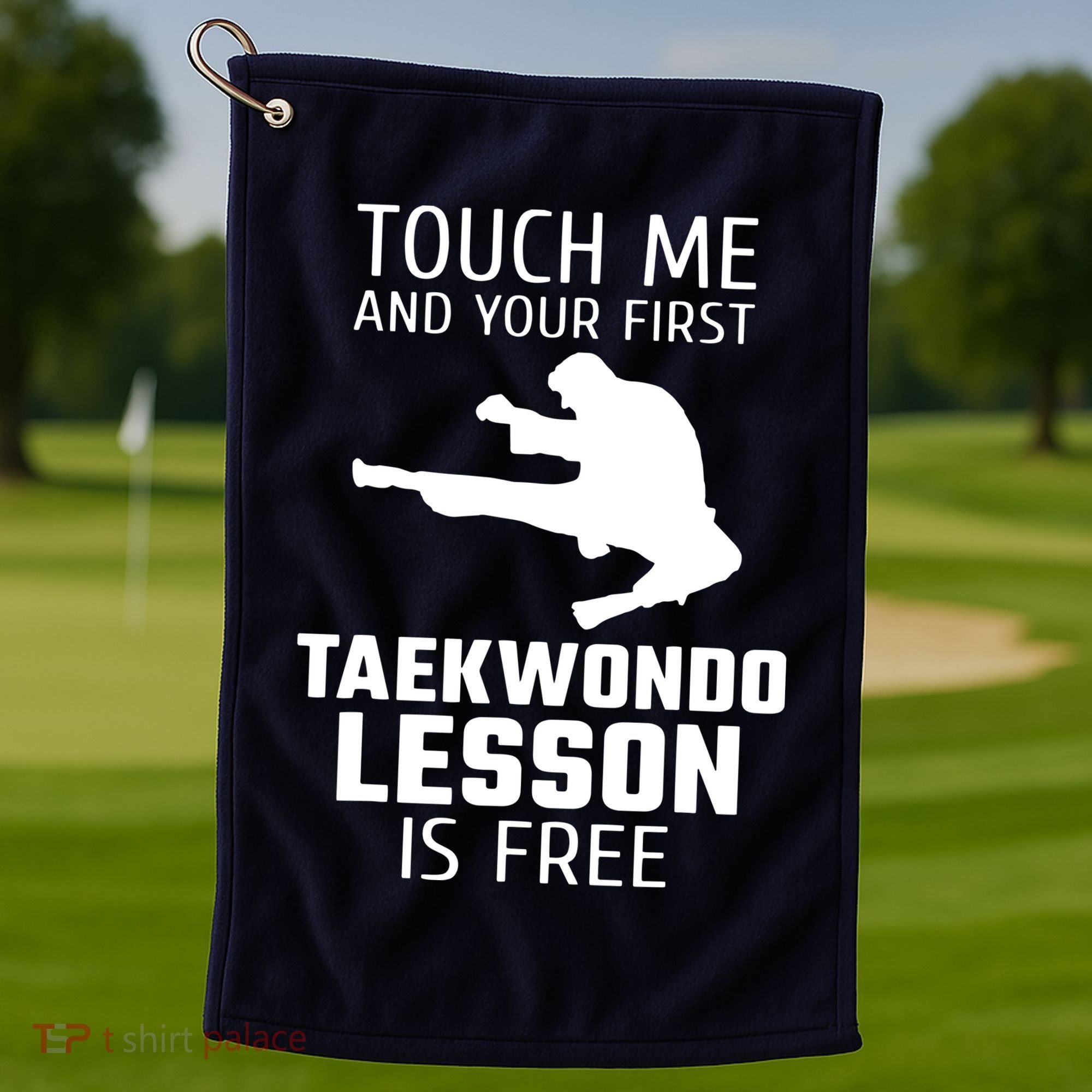 Touch Me And Your First Taekwondo Lesson Is Free Golf Towel