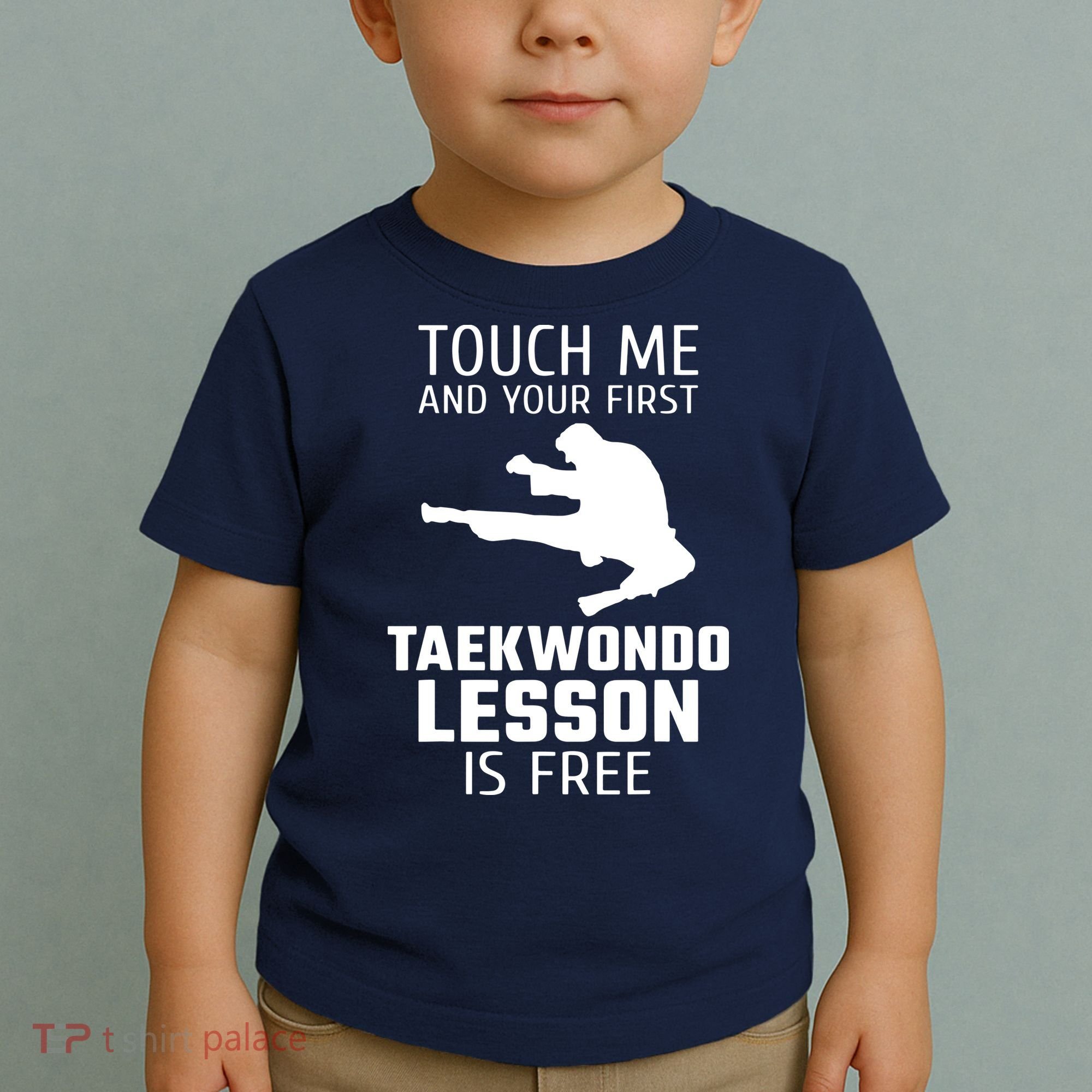 Touch Me And Your First Taekwondo Lesson Is Free Toddler T-Shirt