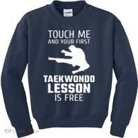 Touch Me And Your First Taekwondo Lesson Is Free Kids Sweatshirt thumb 0