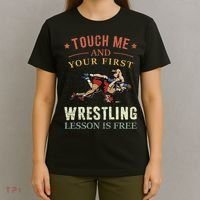 Touch Me And Your First Wrestling Lesson Is Free Wrestling T-Shirt thumb 4