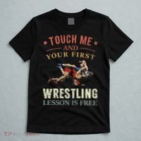 Touch Me And Your First Wrestling Lesson Is Free Wrestling T-Shirt thumb 5