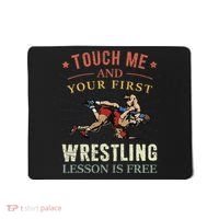 Touch Me And Your First Wrestling Lesson Is Free Wrestling Mousepad thumb 0
