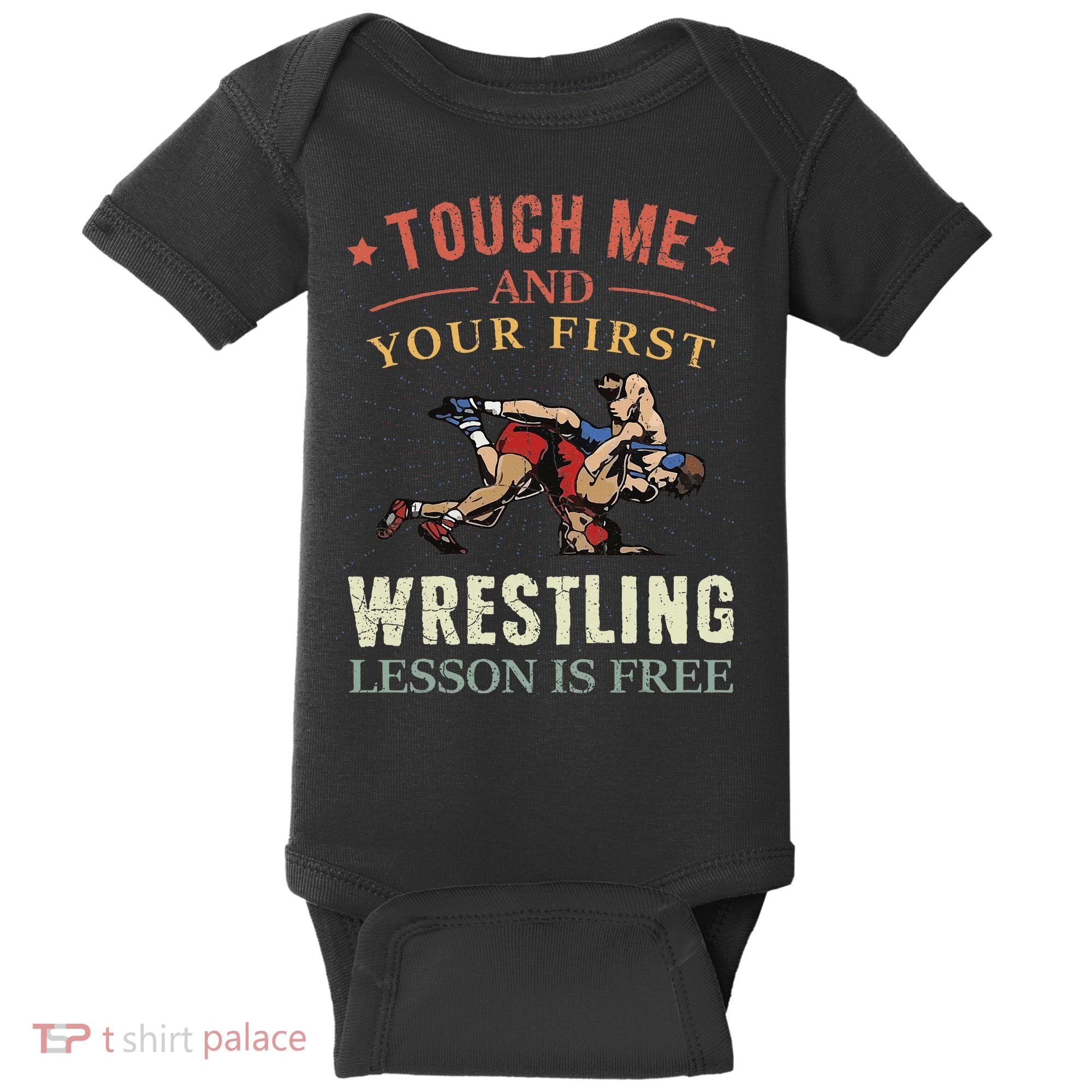 Touch Me And Your First Wrestling Lesson Is Free Wrestling Baby Bodysuit