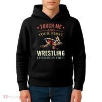 Touch Me And Your First Wrestling Lesson Is Free Wrestling Kids Hoodie thumb 4