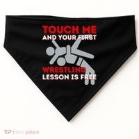 Touch Me And Your First Wrestling Lesson Is Free Wrestler USA-Made Doggie Bandana thumb 0