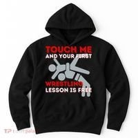 Touch Me And Your First Wrestling Lesson Is Free Wrestler Hoodie thumb 0