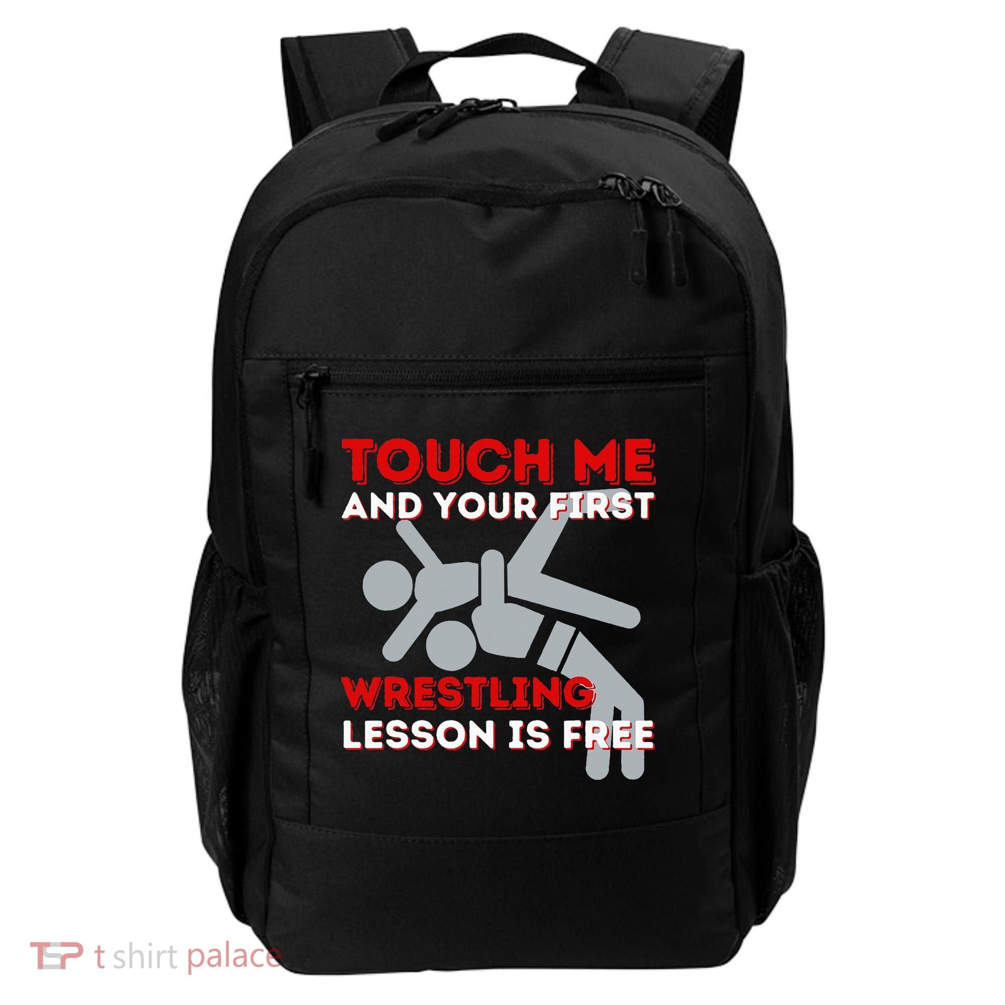 Touch Me And Your First Wrestling Lesson Is Free Wrestler Backpack