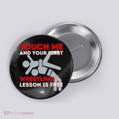 Touch Me And Your First Wrestling Lesson Is Free Wrestler Button