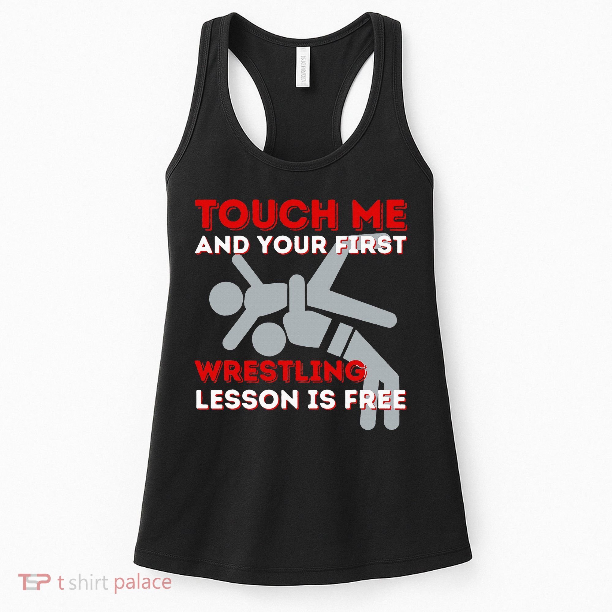 Touch Me And Your First Wrestling Lesson Is Free Wrestler Women's Tank Top