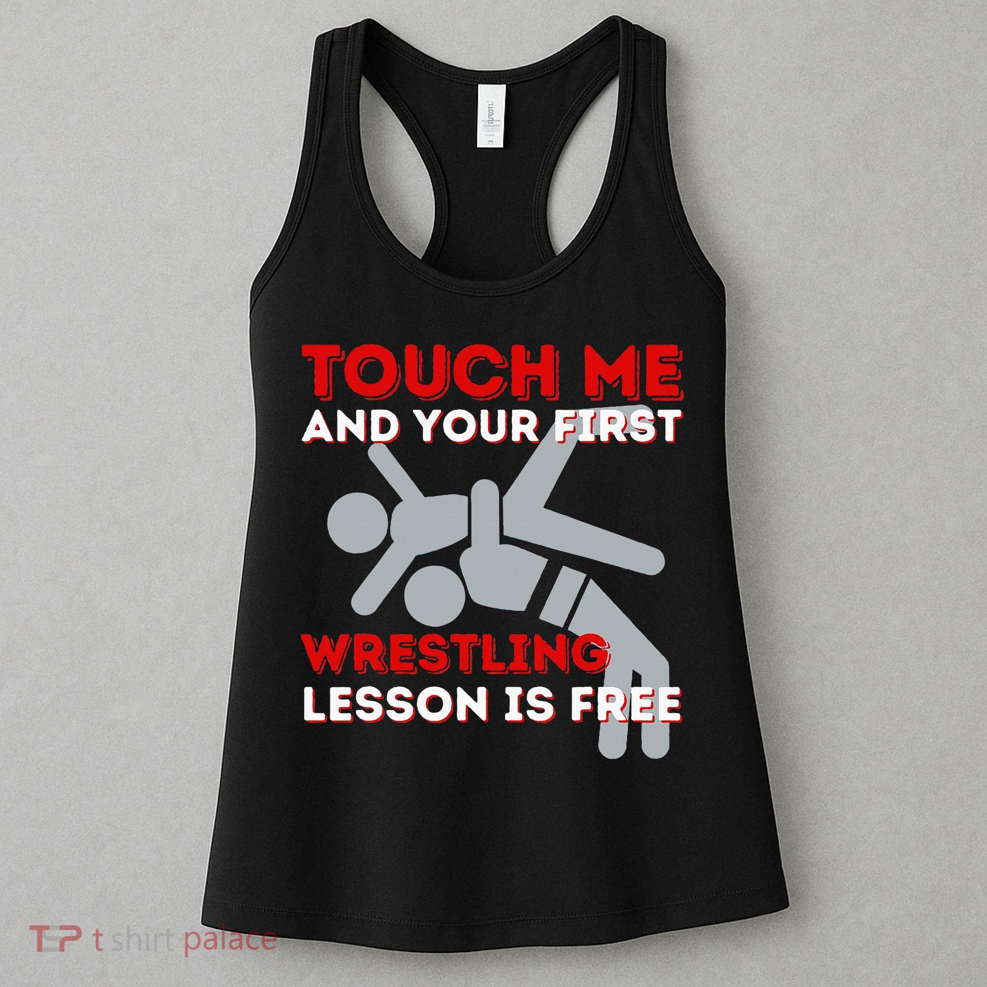Touch Me And Your First Wrestling Lesson Is Free Wrestler Women's Tank Top