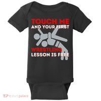 Touch Me And Your First Wrestling Lesson Is Free Wrestler Baby Bodysuit thumb 0