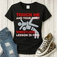 Touch Me And Your First Wrestling Lesson Is Free Wrestler Women's T-Shirt thumb 3