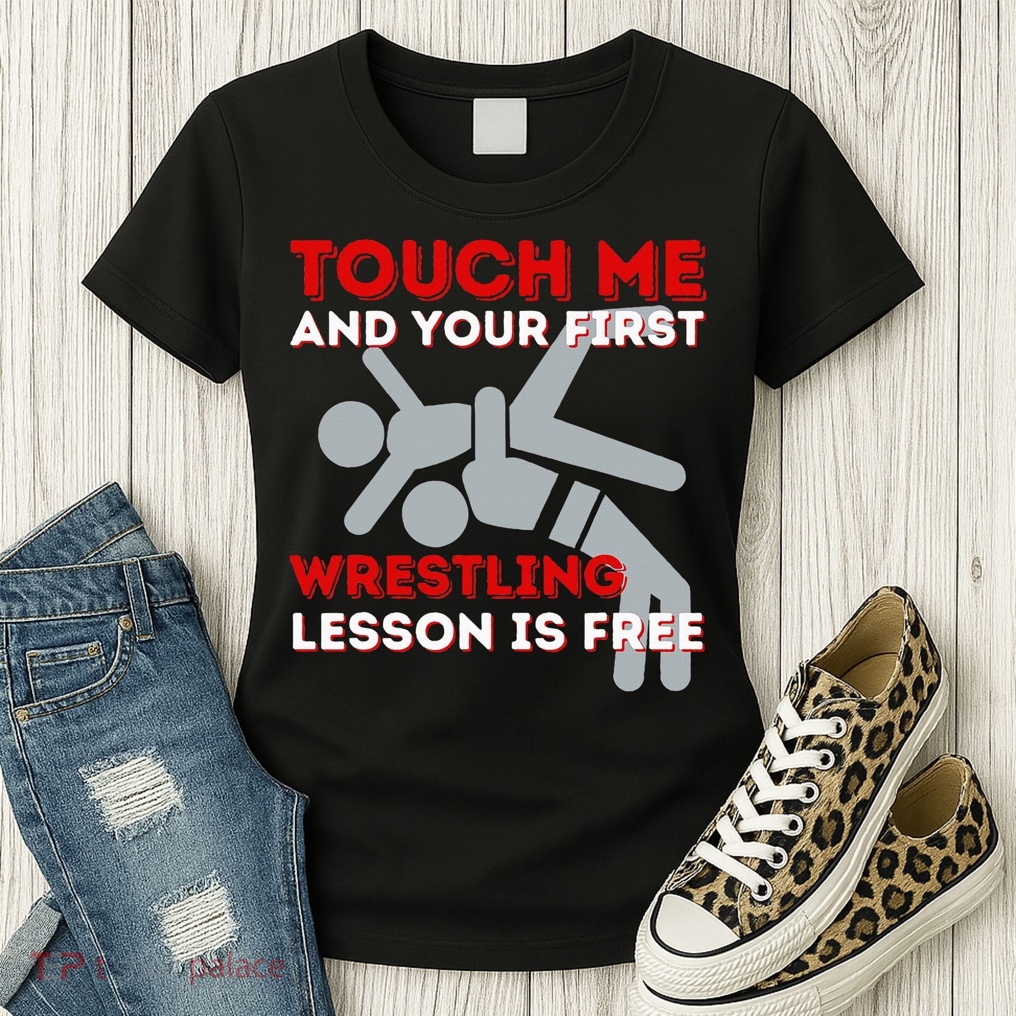 Touch Me And Your First Wrestling Lesson Is Free Wrestler Women's T-Shirt