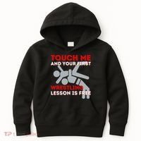 Touch Me And Your First Wrestling Lesson Is Free Wrestler Kids Hoodie thumb 0