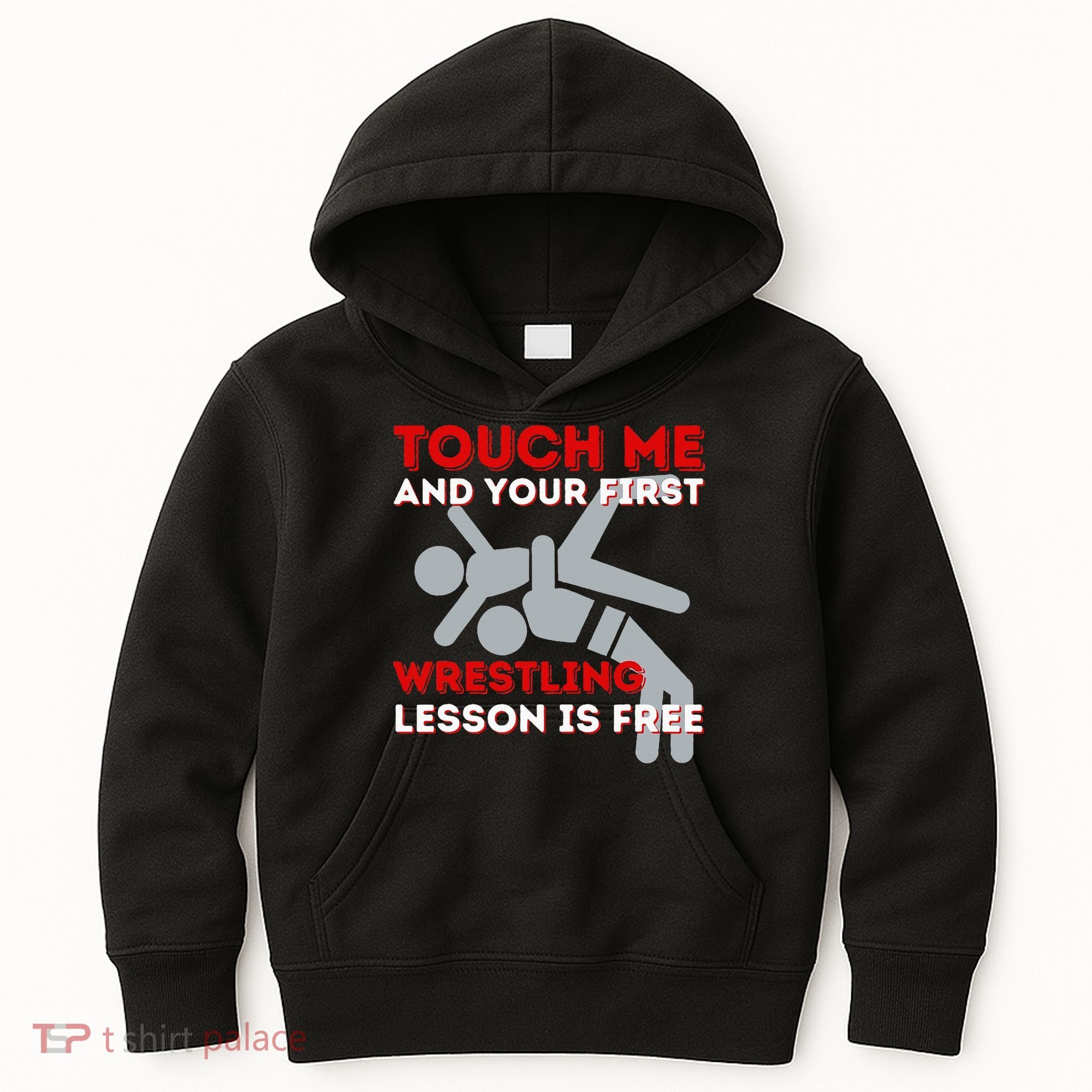 Touch Me And Your First Wrestling Lesson Is Free Wrestler Kids Hoodie