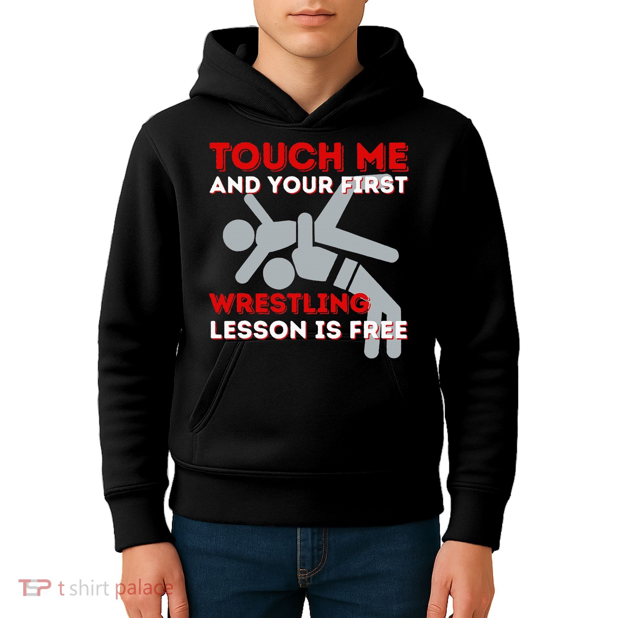 Touch Me And Your First Wrestling Lesson Is Free Wrestler Kids Hoodie