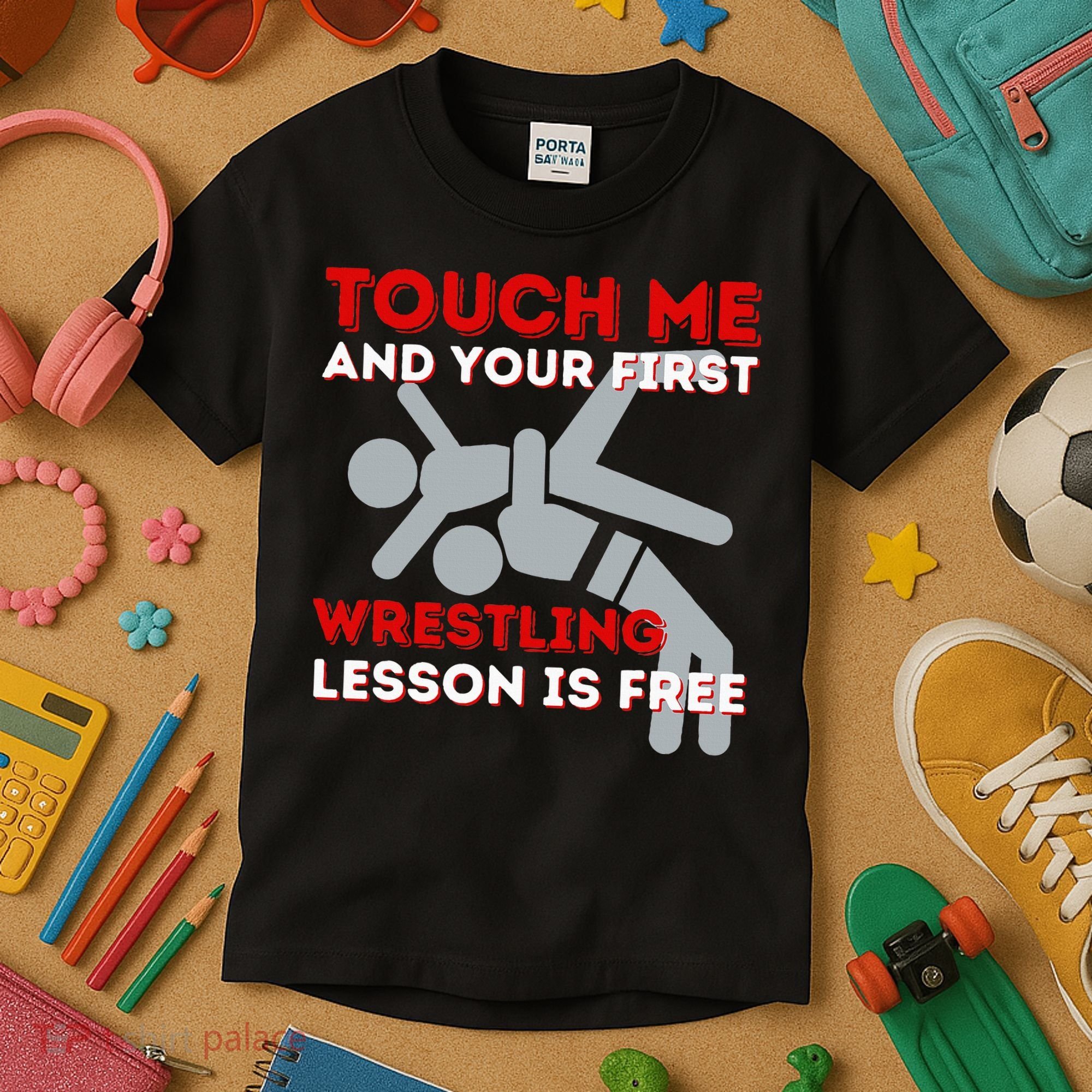 Touch Me And Your First Wrestling Lesson Is Free Wrestler Kids T-Shirt
