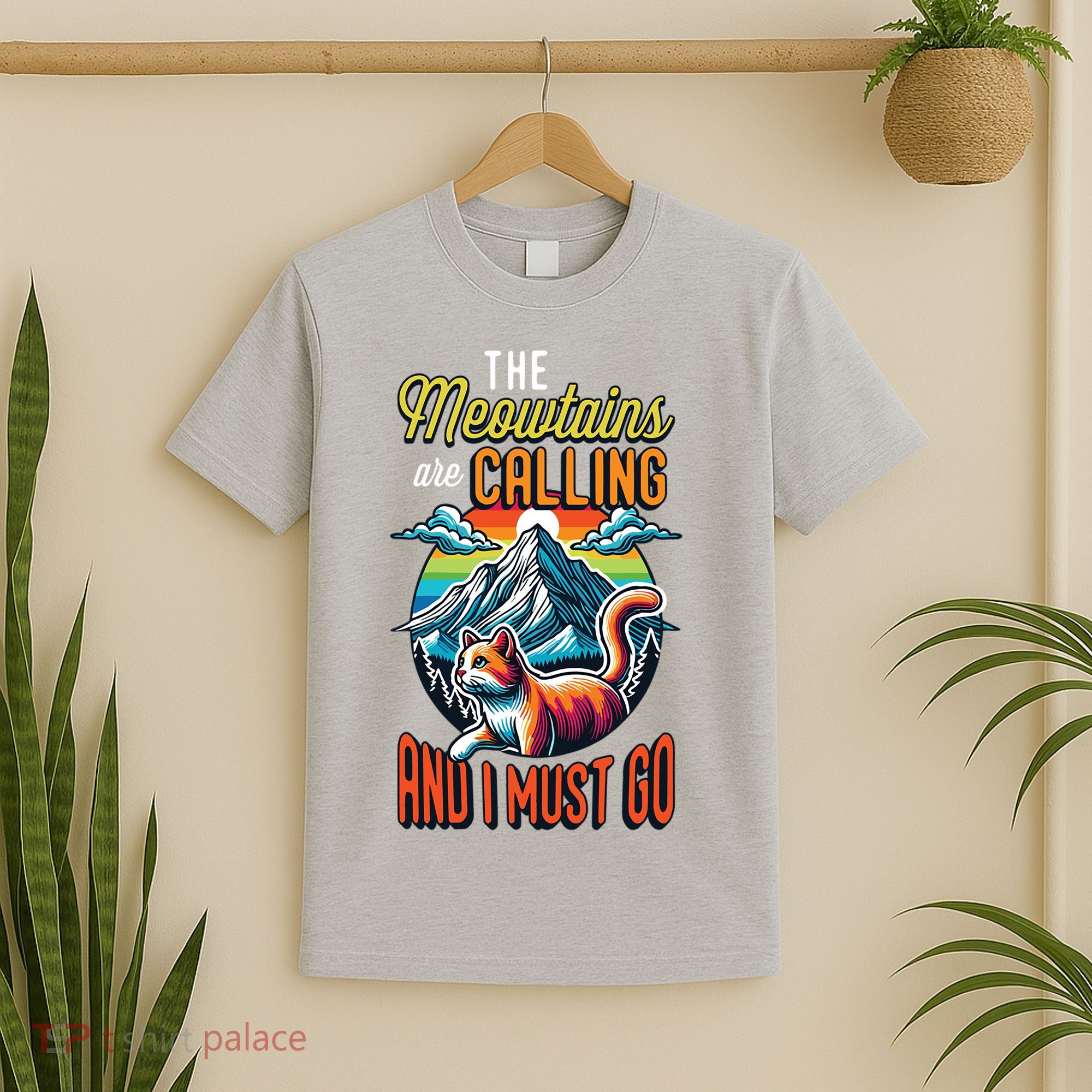 The Meowtains Are Calling And I Must Go Mountain Hiking T-Shirt