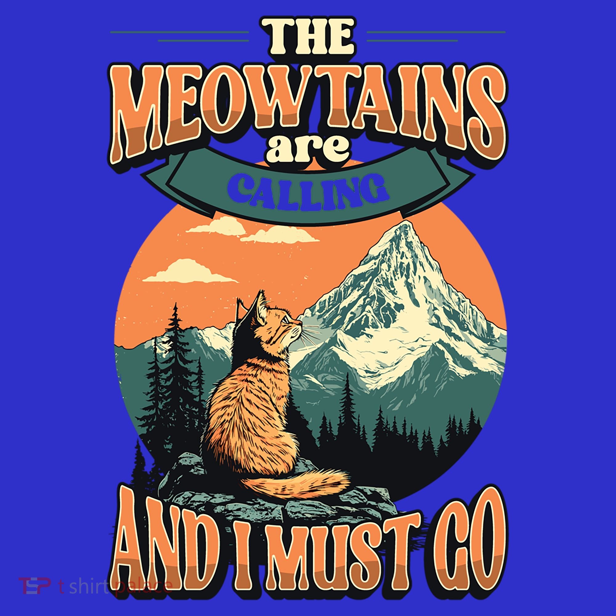 The Meowtains Are Calling And I Must Go Mountain Hiking  Hoodie