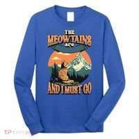 The Meowtains Are Calling And I Must Go Mountain Hiking  Long Sleeve Shirt thumb 0
