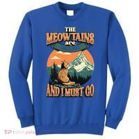 The Meowtains Are Calling And I Must Go Mountain Hiking  Sweatshirt thumb 0
