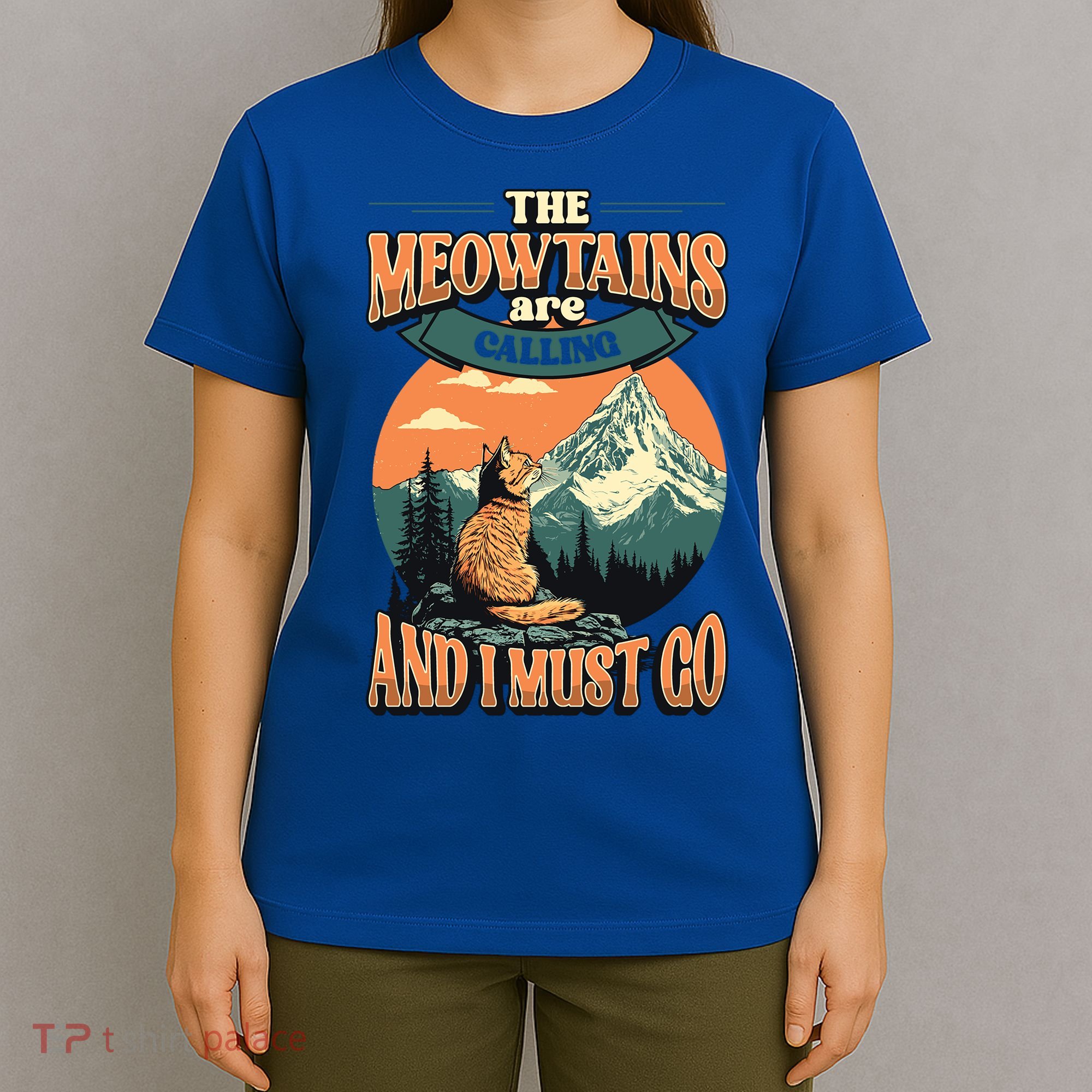 The Meowtains Are Calling And I Must Go Mountain Hiking  T-Shirt