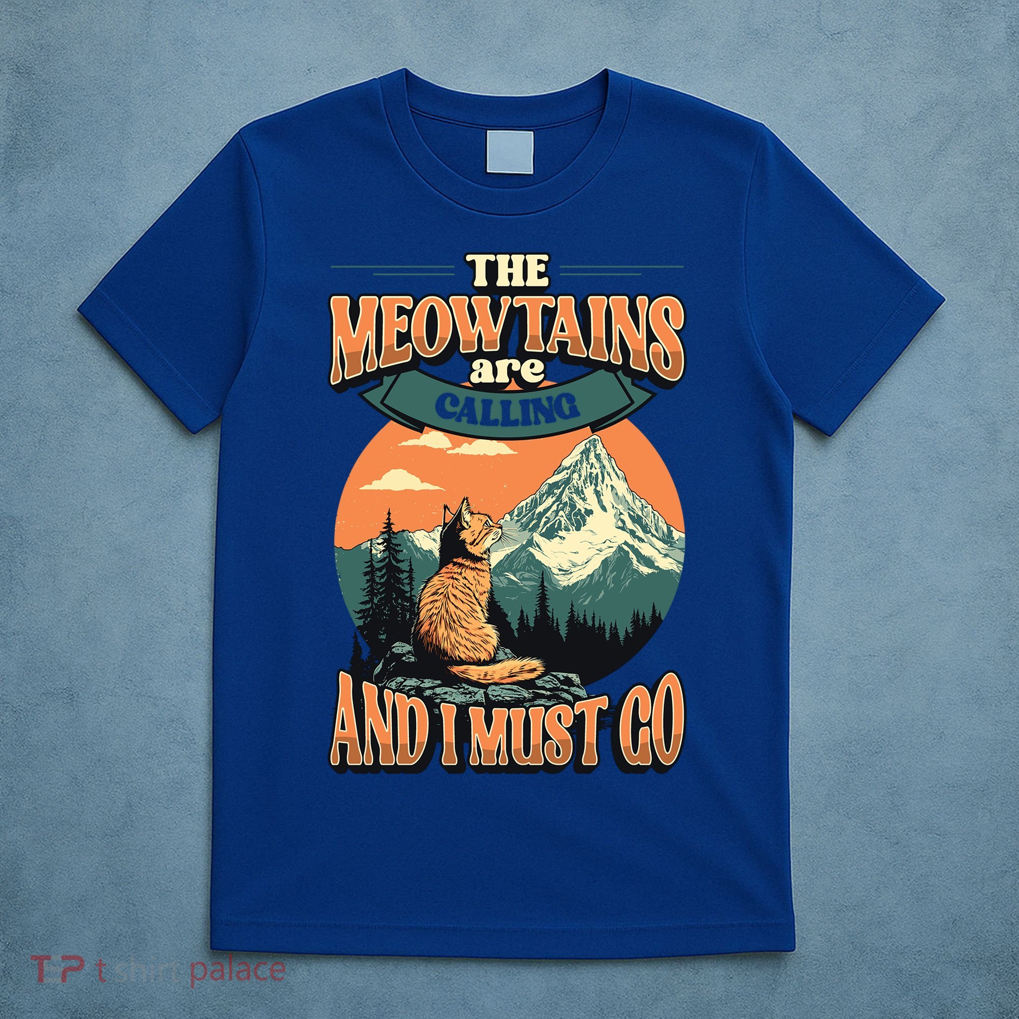 The Meowtains Are Calling And I Must Go Mountain Hiking  T-Shirt