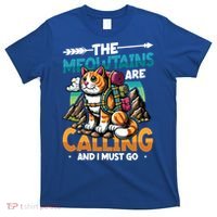 The Meowtains Are Calling And I Must Go Mountain Hiking  T-Shirt thumb 0