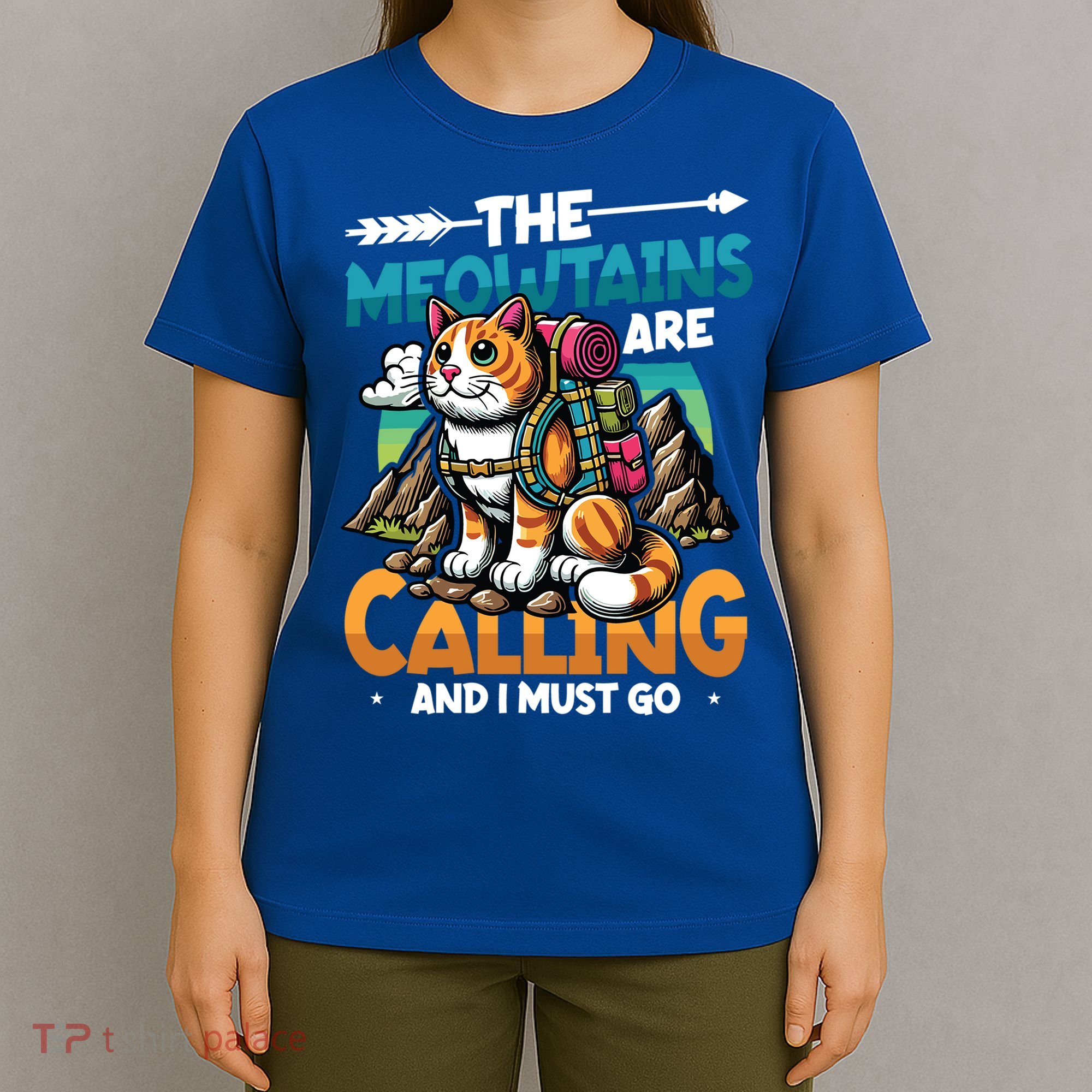 The Meowtains Are Calling And I Must Go Mountain Hiking  T-Shirt