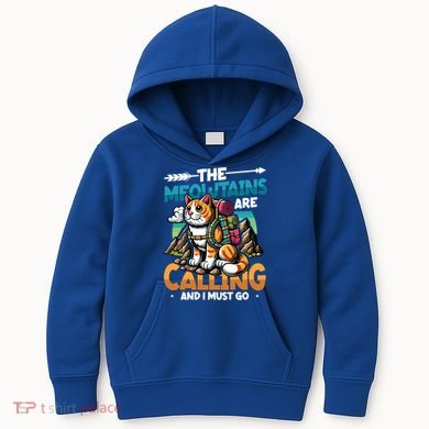 The Meowtains Are Calling And I Must Go Mountain Hiking  Kids Hoodie