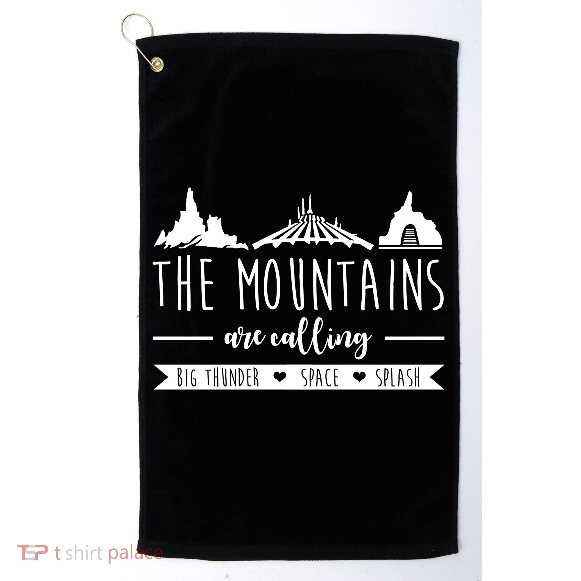 The Mountains Are Calling Big Thunder Space Splash Golf Towel