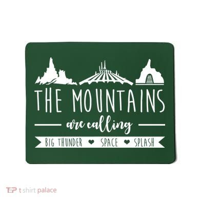 The Mountains Are Calling Big Thunder Space Splash Mousepad