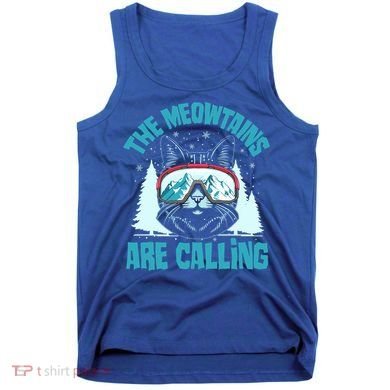 The Meowtains Are Calling Cat Ski Adventure Tank Top